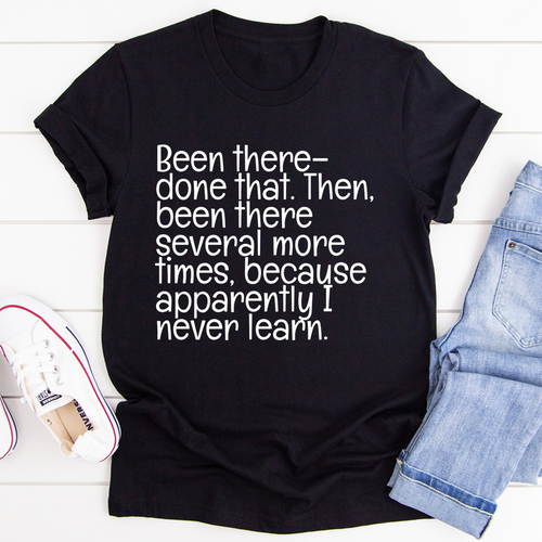 Been There Done That T-Shirt-1